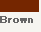Brown